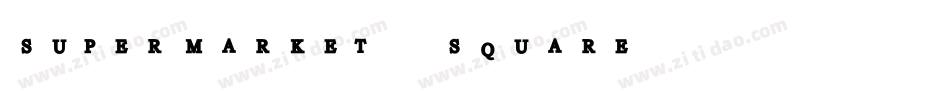 supermarket  square字体转换